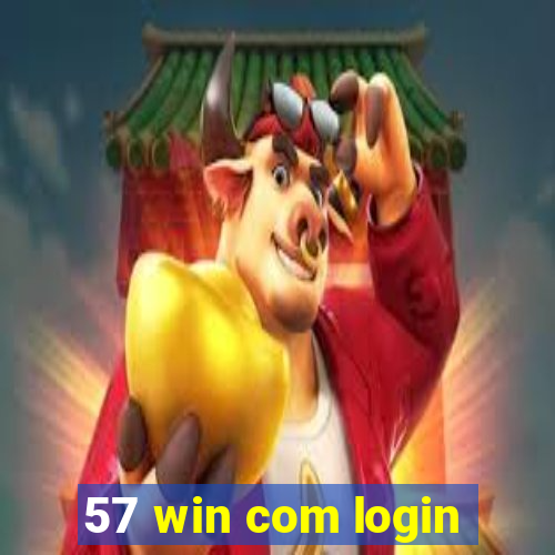 57 win com login